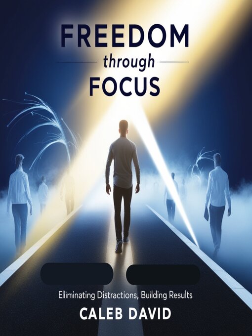 Title details for Freedom Through Focus by Caleb David - Available